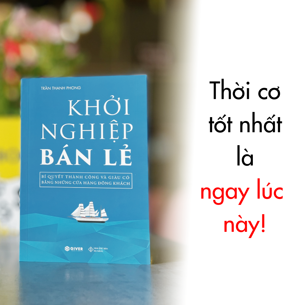 khởi nghiệp bán lẻ - bí quyết thành công và giàu có bằng những cửa hàng đông khách - Ảnh 10