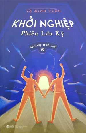 khởi nghiệp phiêu lưu ký (tái bản 2023) - Ảnh 4