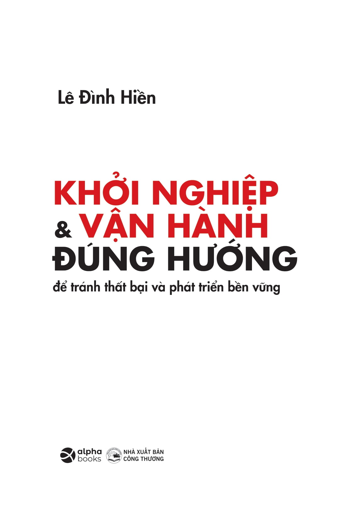 khởi nghiệp và vận hành đúng hướng - Ảnh 2