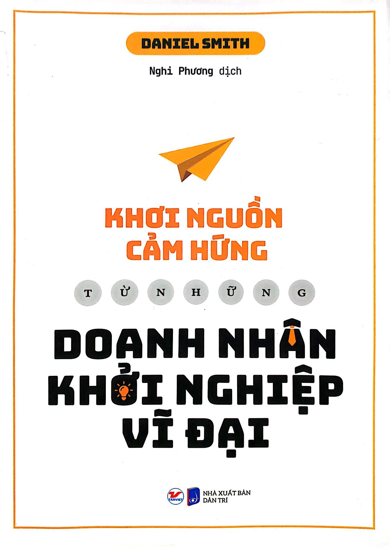 khơi nguồn cảm hứng từ những doanh nhân khởi nghiệp vĩ đại - Ảnh 2
