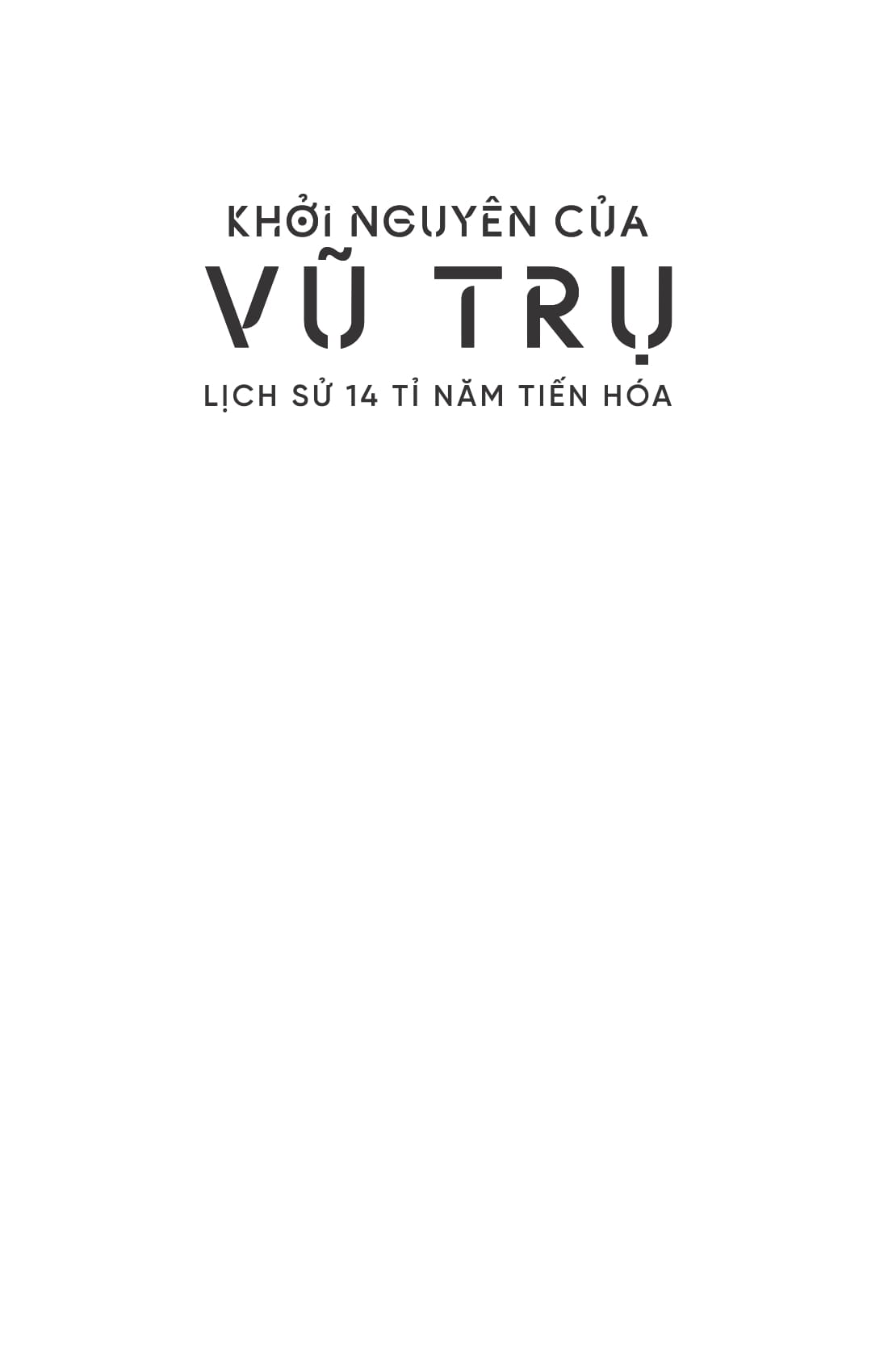 khởi nguyên của vũ trụ - lịch sử 14 tỉ năm tiến hóa - Ảnh 3