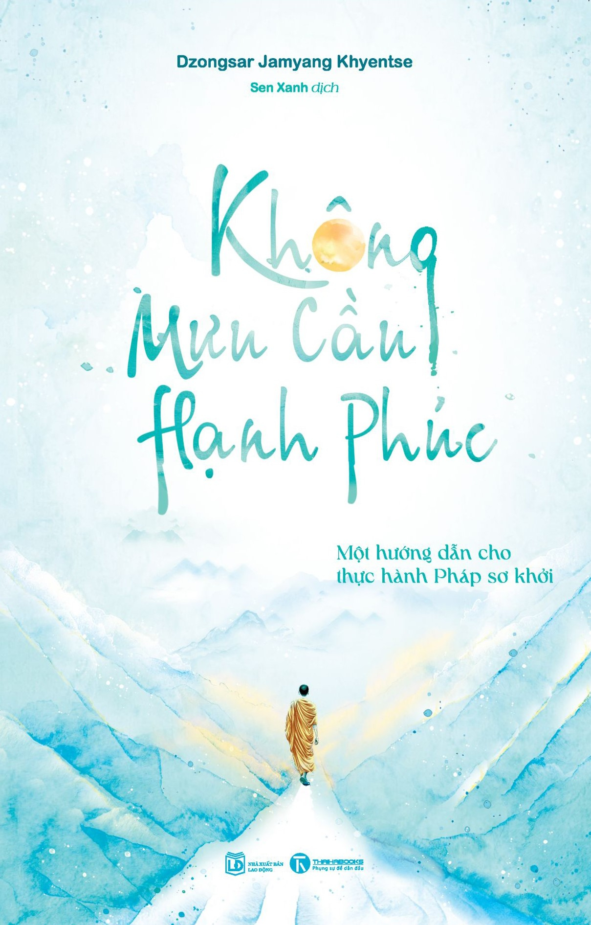 không mưu cầu hạnh phúc - một hướng dẫn cho thực hành pháp sơ khởi - Ảnh 2