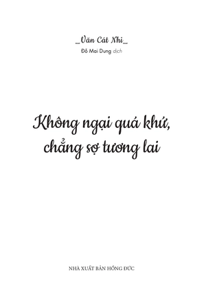 không ngại qúa khứ chẳng sợ tương lai - Ảnh 6