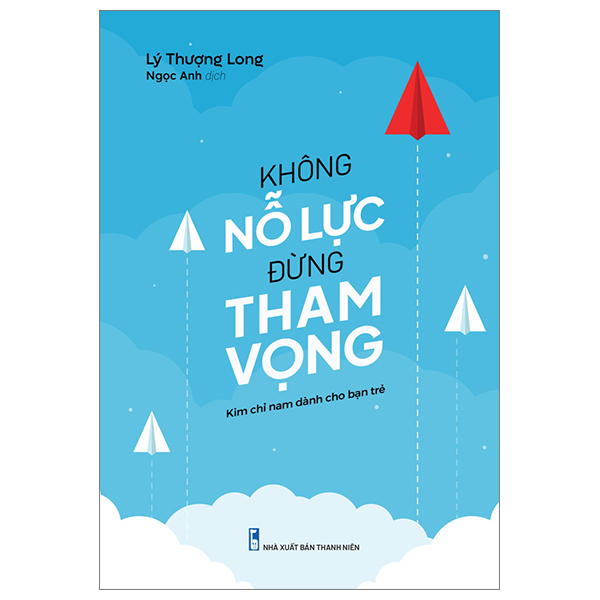 Không Nỗ Lực Đừng Tham Vọng (Tái Bản 2025)