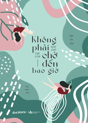 không phải bây giờ thì còn chờ đến bao giờ - Ảnh 2