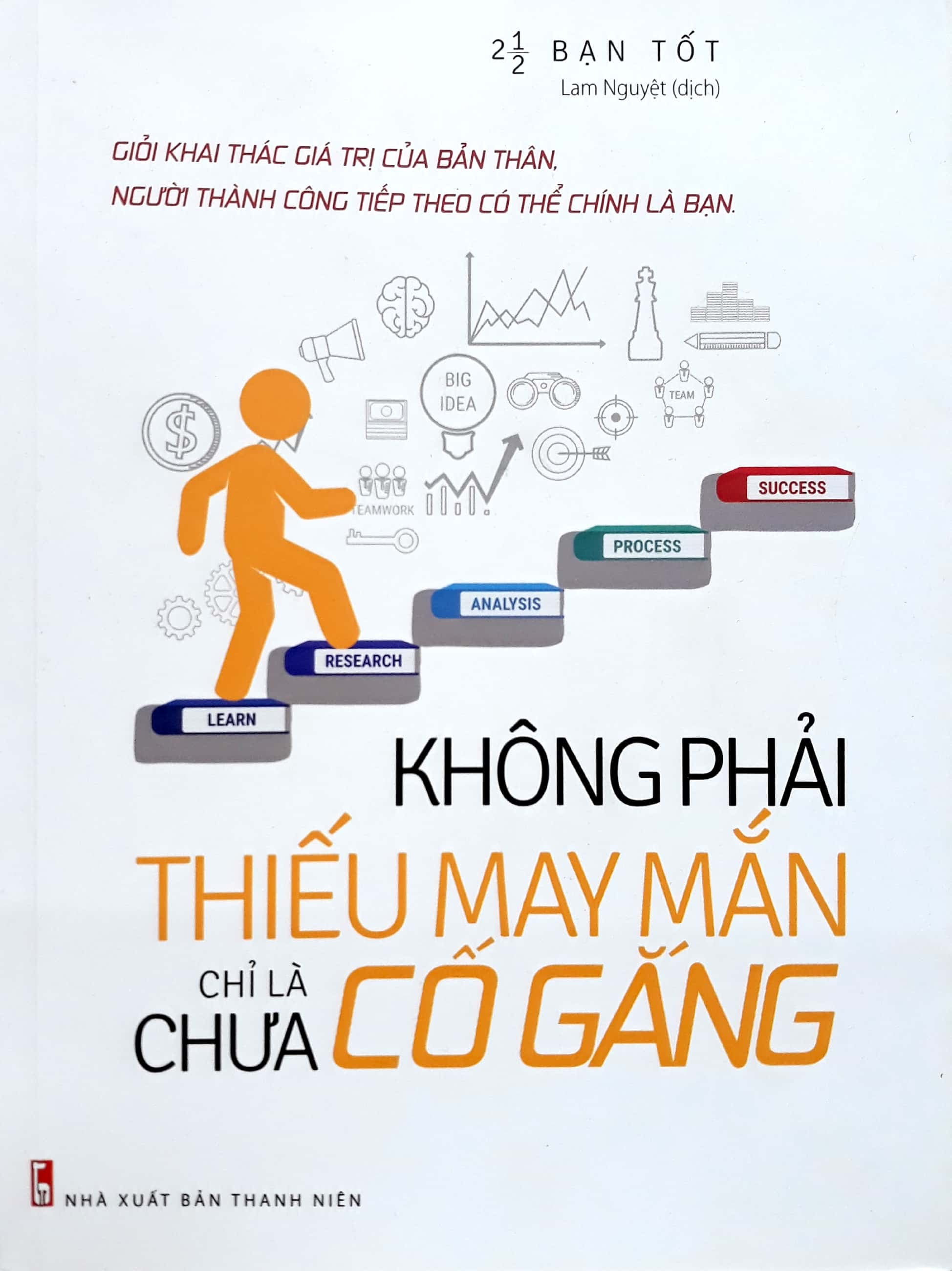 không phải thiếu may mắn chỉ là chưa cố gắng (tái bản 2021) - Ảnh 2