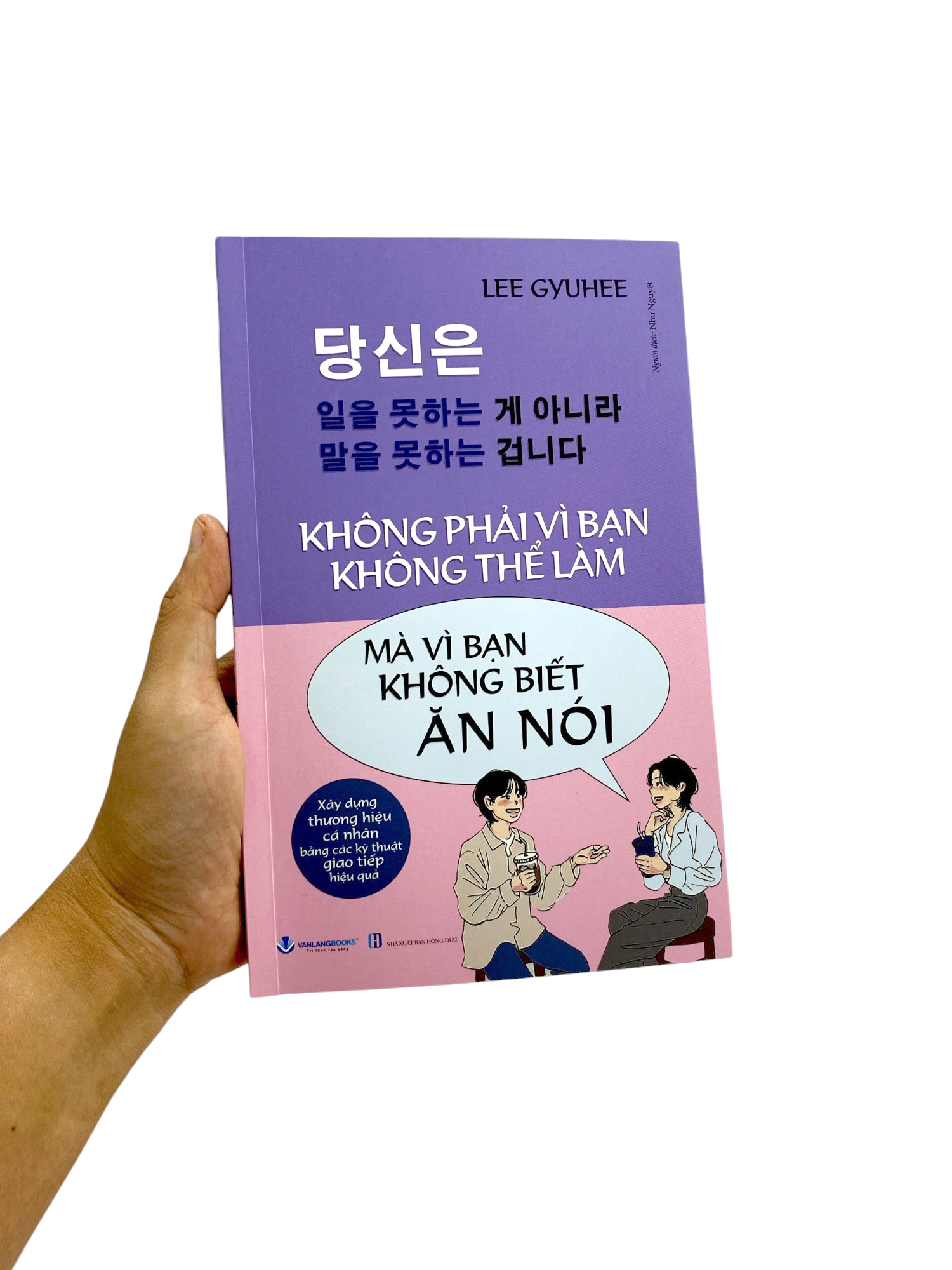 không phải vì bạn không thể làm mà vì bạn không biết ăn nói - Ảnh 9