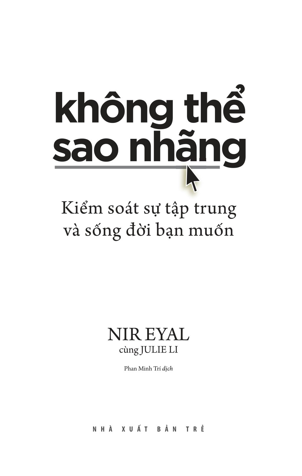 không thể sao nhãng - kiểm soát sự tập trung và sống đời bạn muốn - indistractable - how to control your attention and choose your life - Ảnh 3