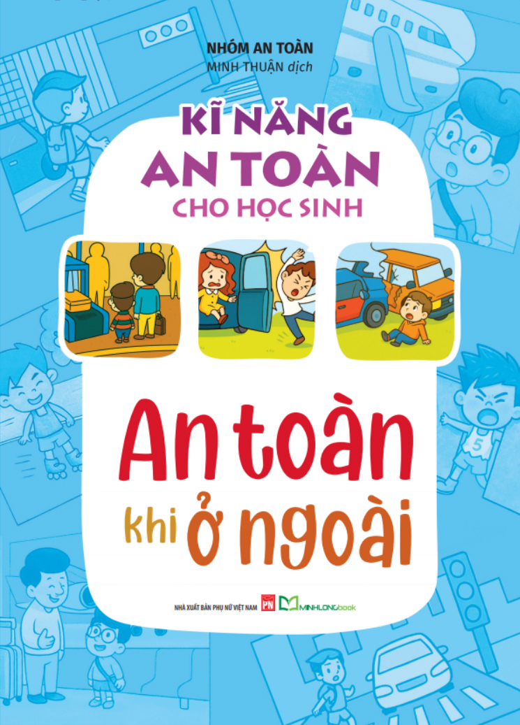 Kĩ Năng An Toàn Cho Học Sinh - An Toàn Khi Ở Ngoài - Ảnh 2