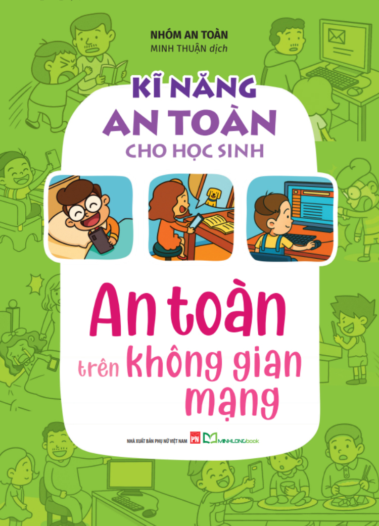 Kĩ Năng An Toàn Cho Học Sinh - An Toàn Trên Không Gian Mạng - Ảnh 2