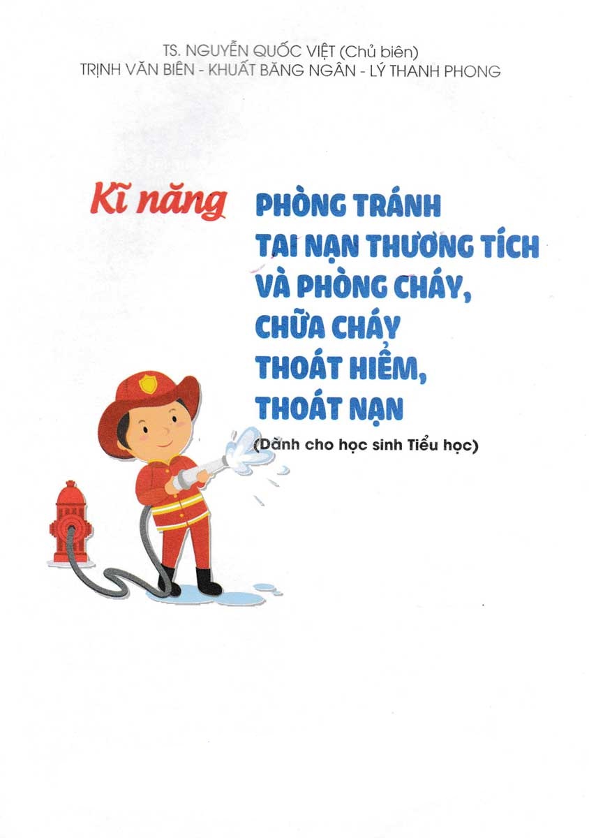 kĩ năng phòng tránh tai nạn thương tích và phòng cháy, chữa cháy thoát hiểm, thoát nạn (dành cho học sinh tiểu học) - Ảnh 3