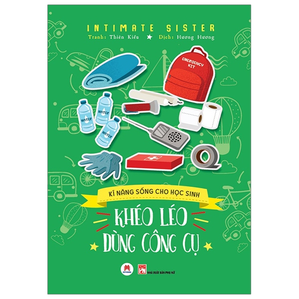 Kĩ Năng Sống Cho Học Sinh - Khéo Léo Dùng Công Cụ