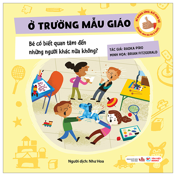 kĩ năng ứng xử cho bé - kĩ năng ứng xử cho bé - ở trường mẫu giáo - bé có biết quan tâm đến những người khác nữa không? - bìa cứng