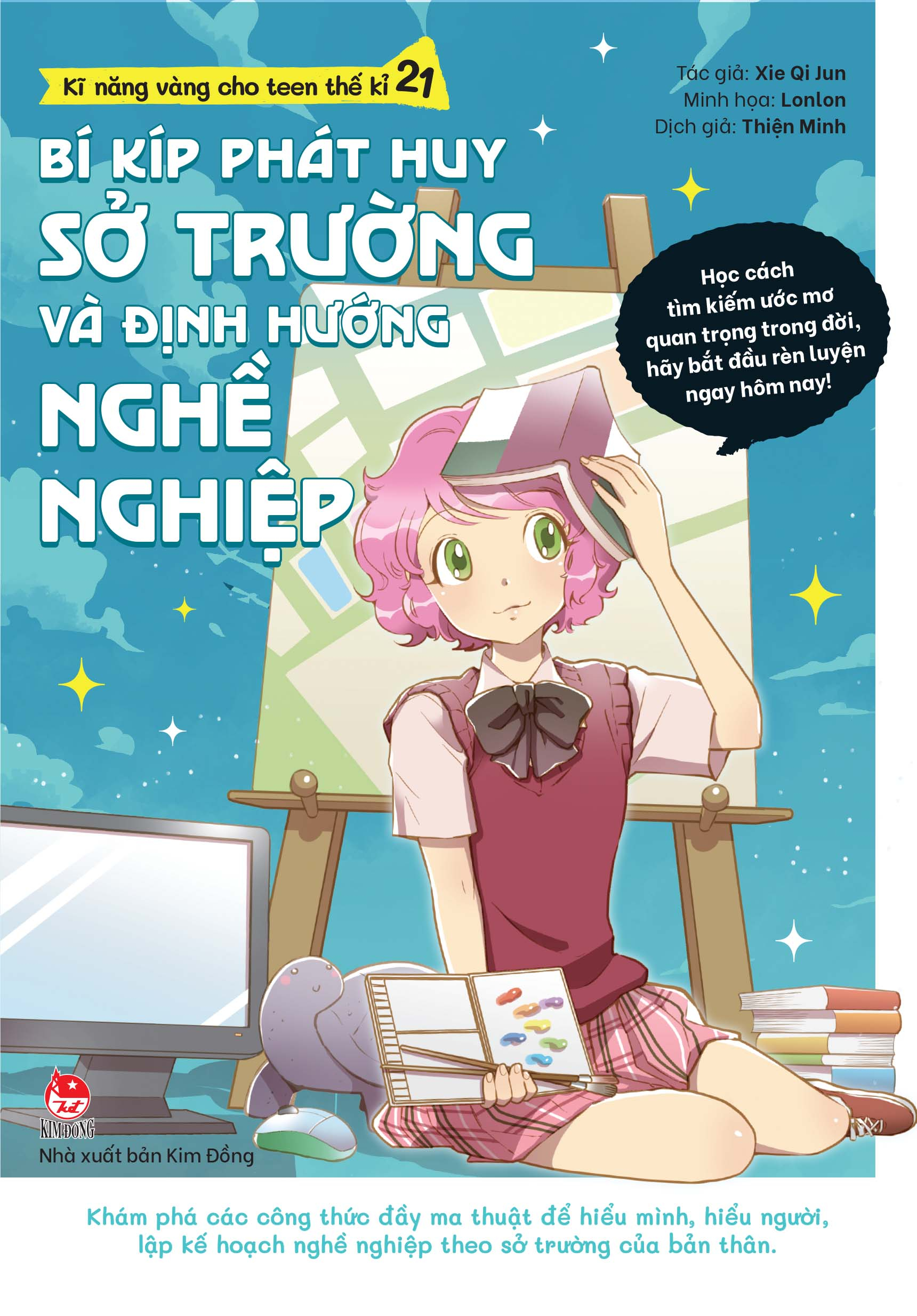 kĩ năng vàng cho teen thế kỉ 21 - bí kíp phát huy sở trường và định hướng nghề nghiệp (tái bản 2024) - Ảnh 2