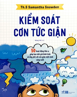 kiểm soát cơn tức giận - 50 hoạt động thú vị giúp bạn nhỏ giữ bình tĩnh và ứng phó với cơn giận một cách sáng suốt - Ảnh 2