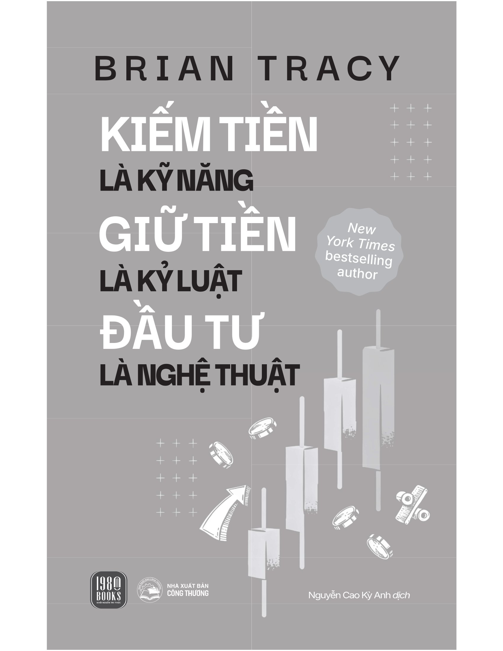 Kiếm Tiền Là Kỹ Năng - Giữ Tiền Là Kỷ Luật - Đầu Tư Là Nghệ Thuật - Ảnh 2