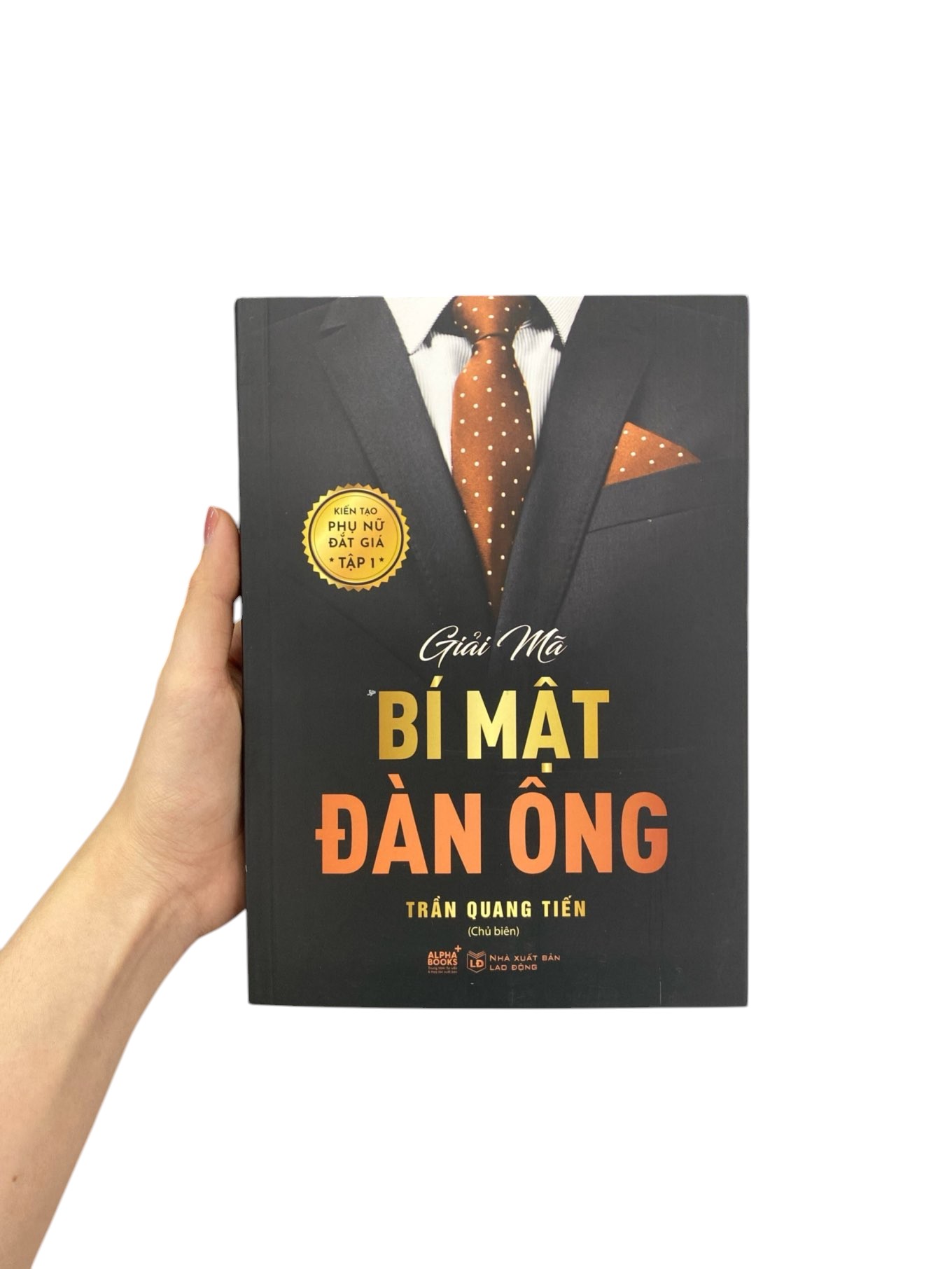 kiến tạo phụ nữ đắt giá - tập 1 - giải mã bí mật đàn ông - Ảnh 16