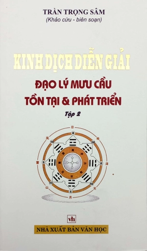 kinh dịch diễn giải - ðạo lý mưu cầu tồn tại và phát triển - Ảnh 7