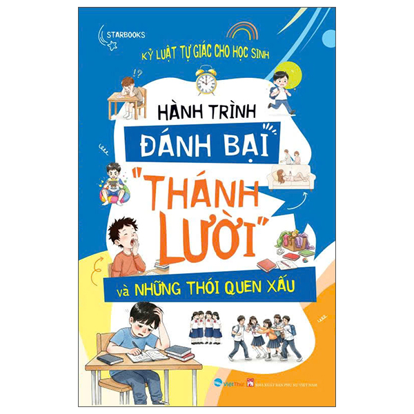 Kỷ Luật Tự Giác Cho Học Sinh - Hành Trình Đánh Bại "Thánh Lười" và Những Thói Quen Xấu
