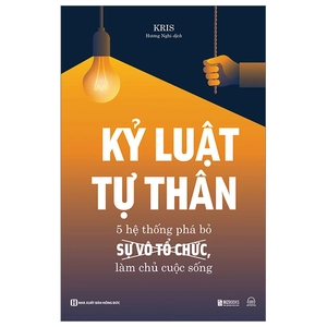 kỷ luật tự thân - 5 hệ thống phá bỏ sự vô tổ chức, làm chủ cuộc sống - Ảnh 2
