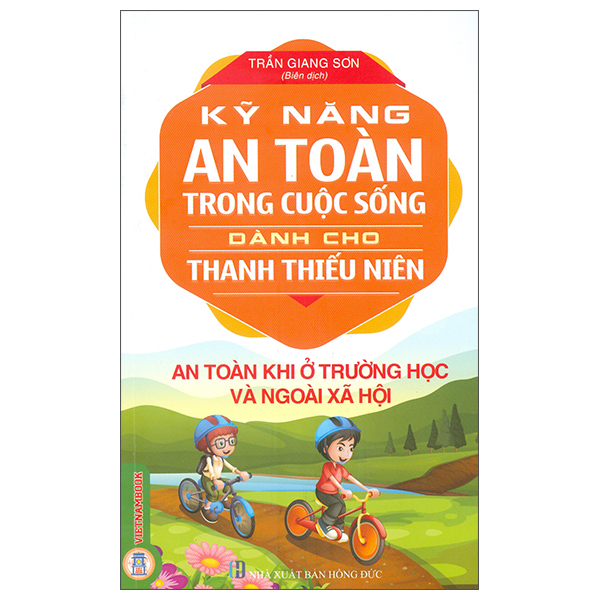 Kỹ Năng An Toàn Trong Cuộc Sống Dành Cho Thanh Thiếu Niên - An Toàn Khi Ở Nhà Và Tham Gia Giao Thông (Tái Bản 2026) - Ảnh 3