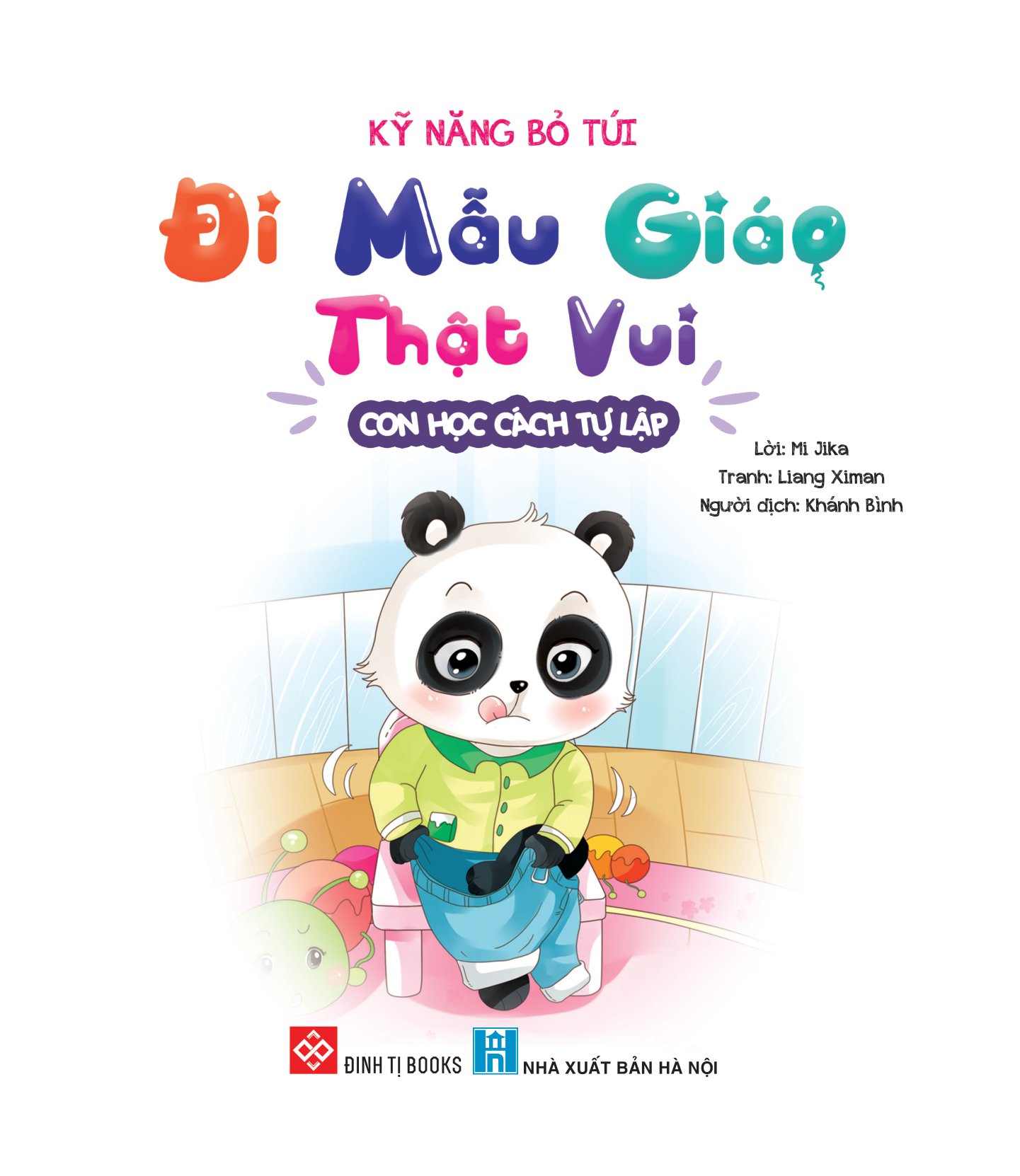 kỹ năng bỏ túi - đi mẫu giáo thật vui - con học cách tự lập - Ảnh 2