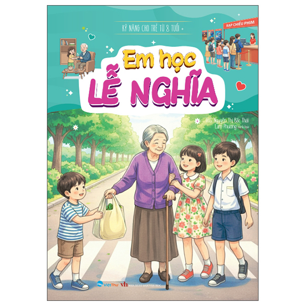 Kỹ Năng Cho Trẻ Từ 8 Tuổi - Em Học Lễ Nghĩa