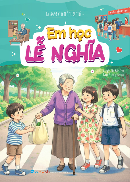 Kỹ Năng Cho Trẻ Từ 8 Tuổi - Em Học Lễ Nghĩa - Ảnh 2