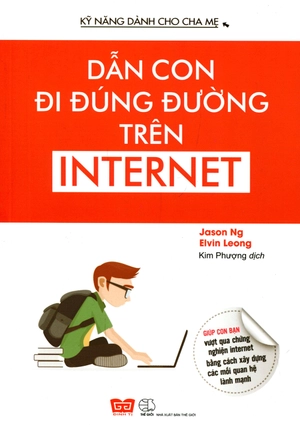 kỹ năng dành cho cha mẹ - dẫn con đúng đường trên internet - Ảnh 2