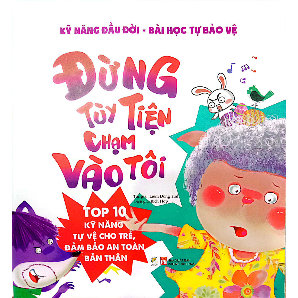 kỹ năng đầu đời - bài học tự bảo vệ - top 10 kỹ năng tự vệ cho trẻ, đảm bảo an toàn bản thân - đừng tùy tiện chạm vào tôi - Ảnh 2