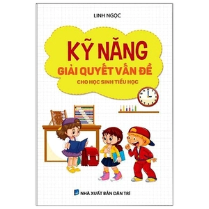 kỹ năng giải quyết vấn đề cho học sinh tiểu học - Ảnh 2