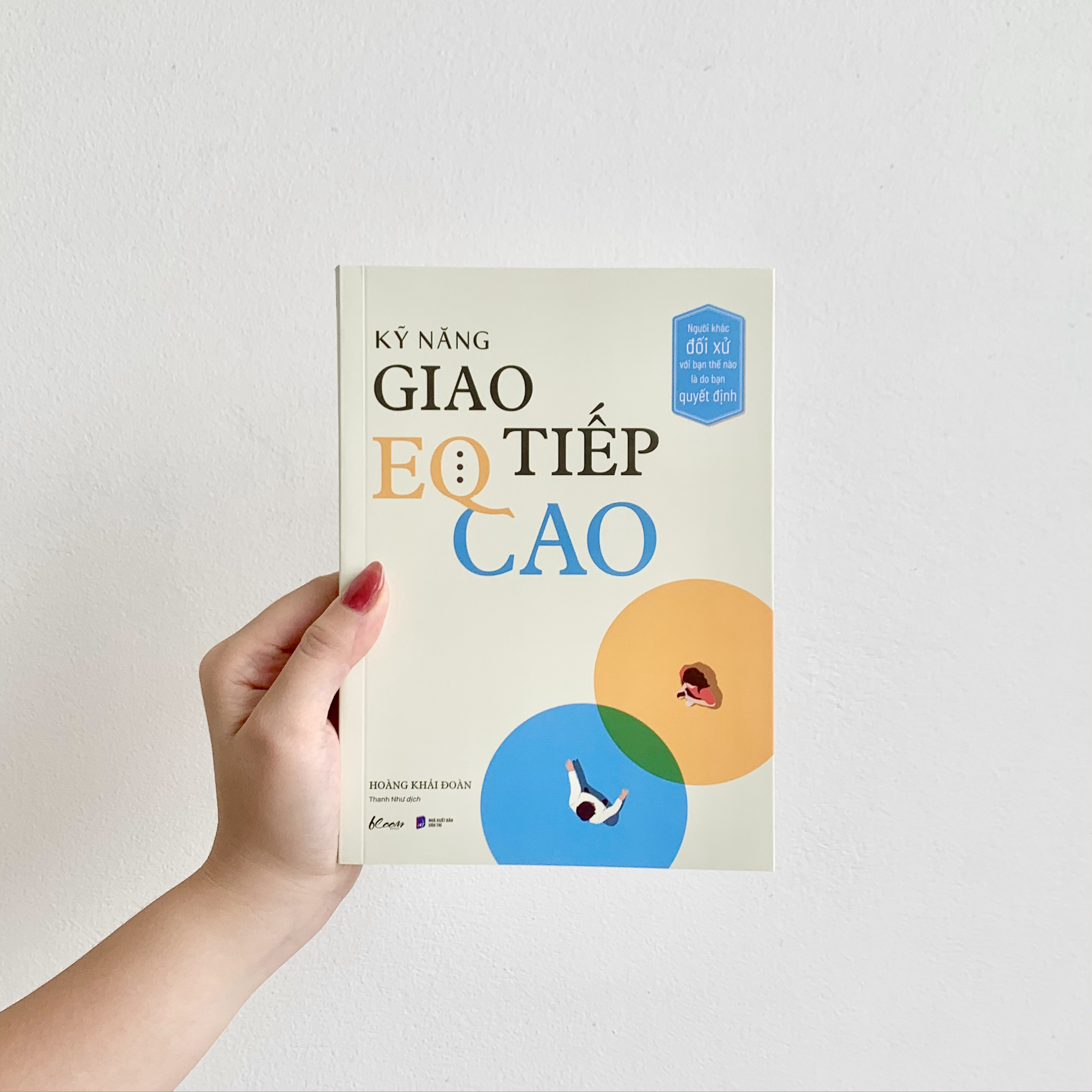kỹ năng giao tiếp eq cao - người khác đối xử với bạn thế nào là do bạn quyết định - Ảnh 5