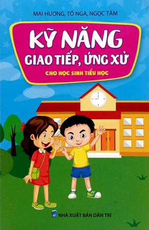 kỹ năng giao tiếp, ửng xử cho học sinh tiểu học (tái bản 2024) - Ảnh 2