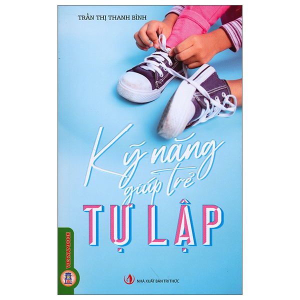 Kỹ Năng Giúp Trẻ Tự Lập