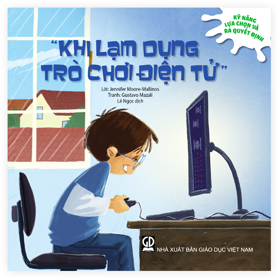 Kỹ Năng Lựa Chọn Và Ra Quyết Định - Khi Lạm Dụng Trò Chơi Điện Tử - Ảnh 2
