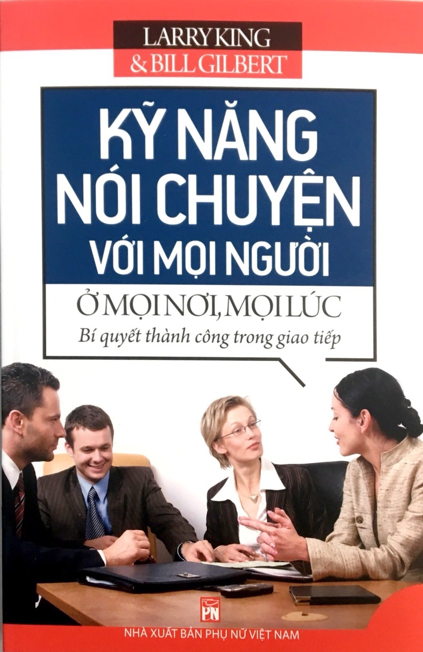 kỹ năng nói chuyện với mọi người ở mọi nơi, mọi lúc (tái bản 2023) - Ảnh 2