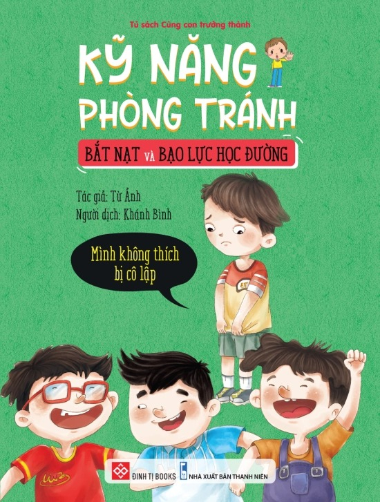 kỹ năng phòng tránh bắt nạt và bạo lực học đường - mình không thích bị cô lập - Ảnh 2