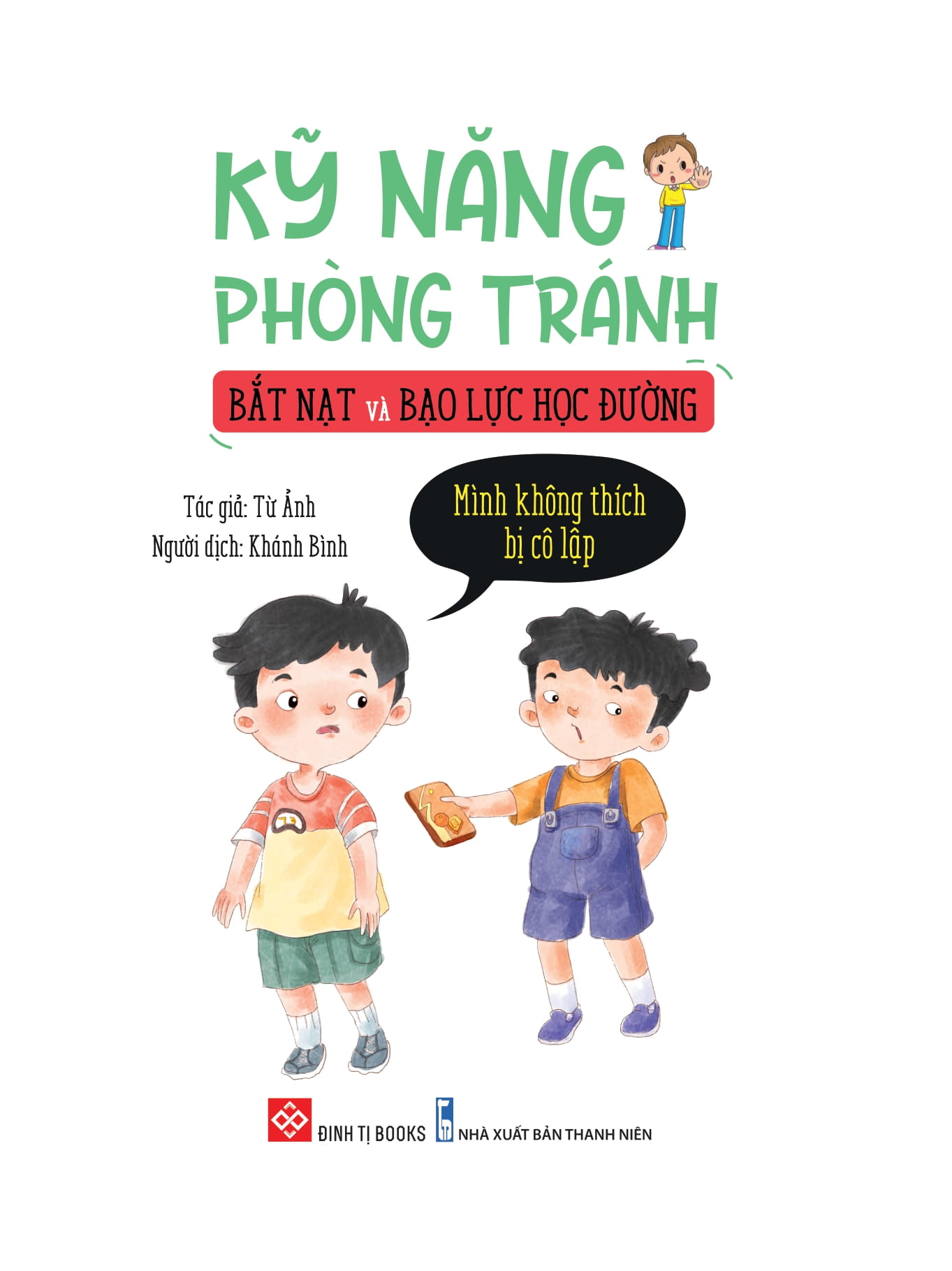 kỹ năng phòng tránh bắt nạt và bạo lực học đường - mình không thích bị cô lập - Ảnh 3