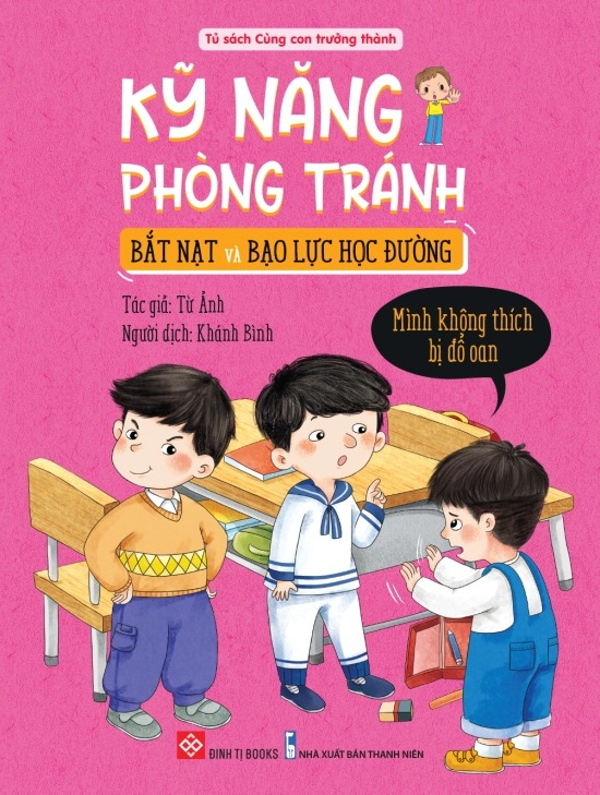 kỹ năng phòng tránh bắt nạt và bạo lực học đường - mình không thích bị đổ oan - Ảnh 2