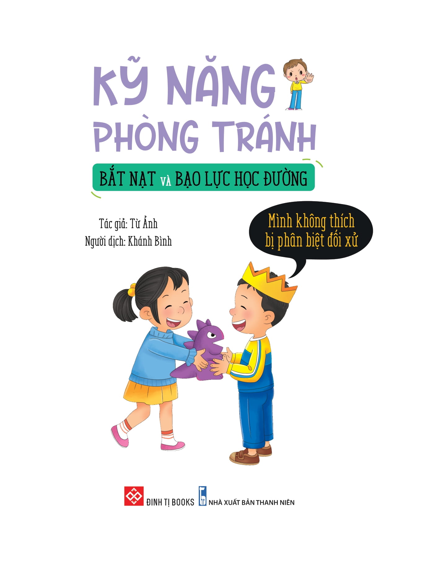kỹ năng phòng tránh bắt nạt và bạo lực học đường - mình không thích bị phân biệt đối xử - Ảnh 3