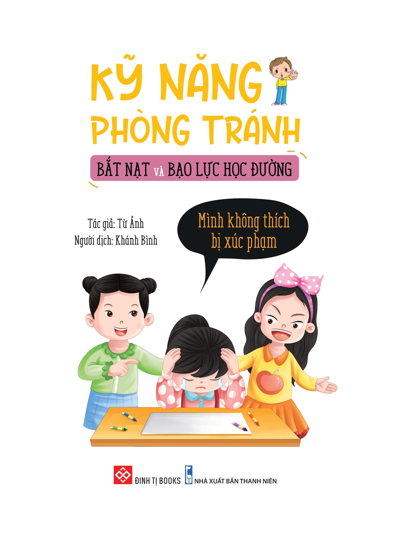 kỹ năng phòng tránh bắt nạt và bạo lực học đường - mình không thích bị xúc phạm - Ảnh 3