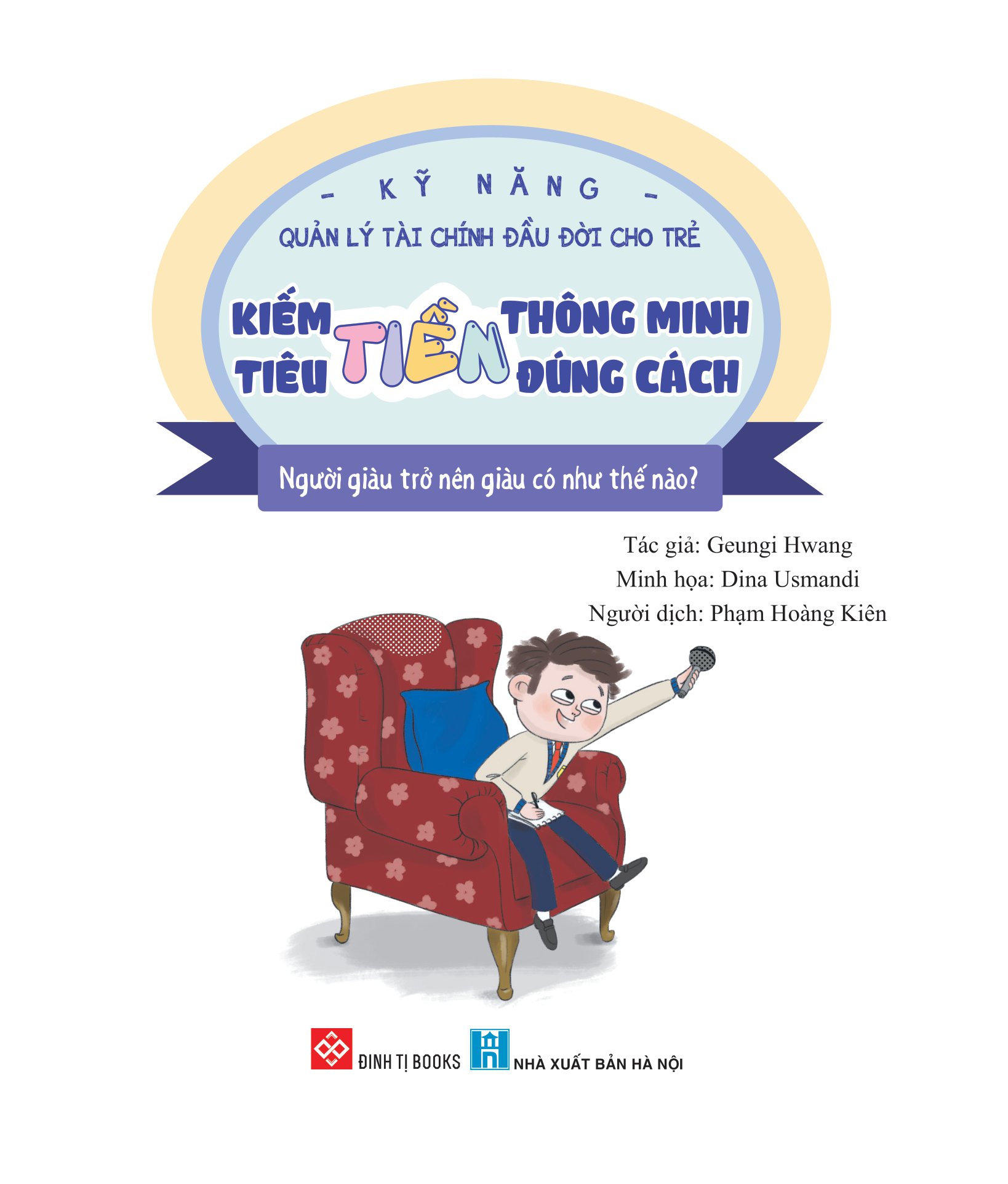 kỹ năng quản lý tài chính đầu đời cho trẻ - kiếm tiền thông minh - tiêu tiền đúng cách - người giàu trở nên giàu có như thế nào? - Ảnh 2