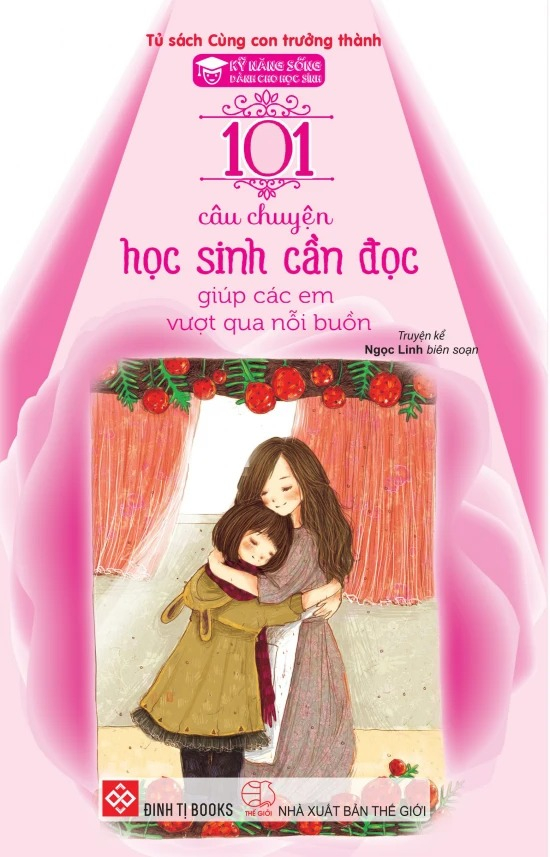 kỹ năng sống - 101 câu chuyện học sinh cần đọc giúp các em vượt qua nỗi buồn (tái bản 2024) - Ảnh 2