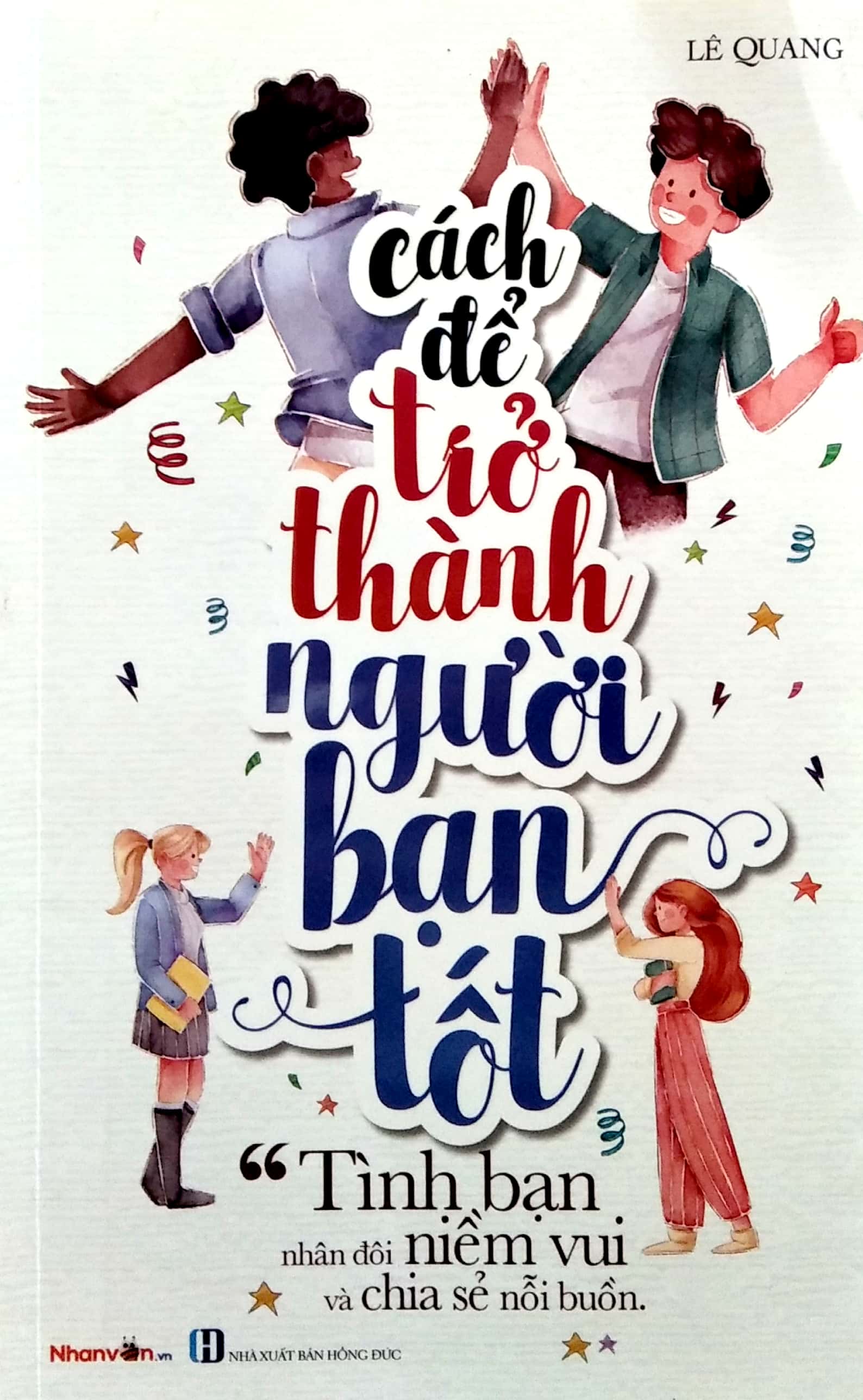 kỹ năng sống - cách để trở thành người bạn tốt - Ảnh 2