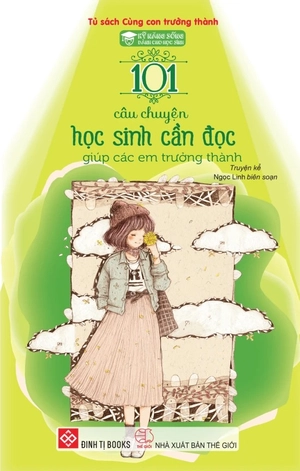 kỹ năng sống dành cho học sinh - 101 câu chuyện học sinh cần đọc - giúp các em trưởng thành (tái bản 2024) - Ảnh 2