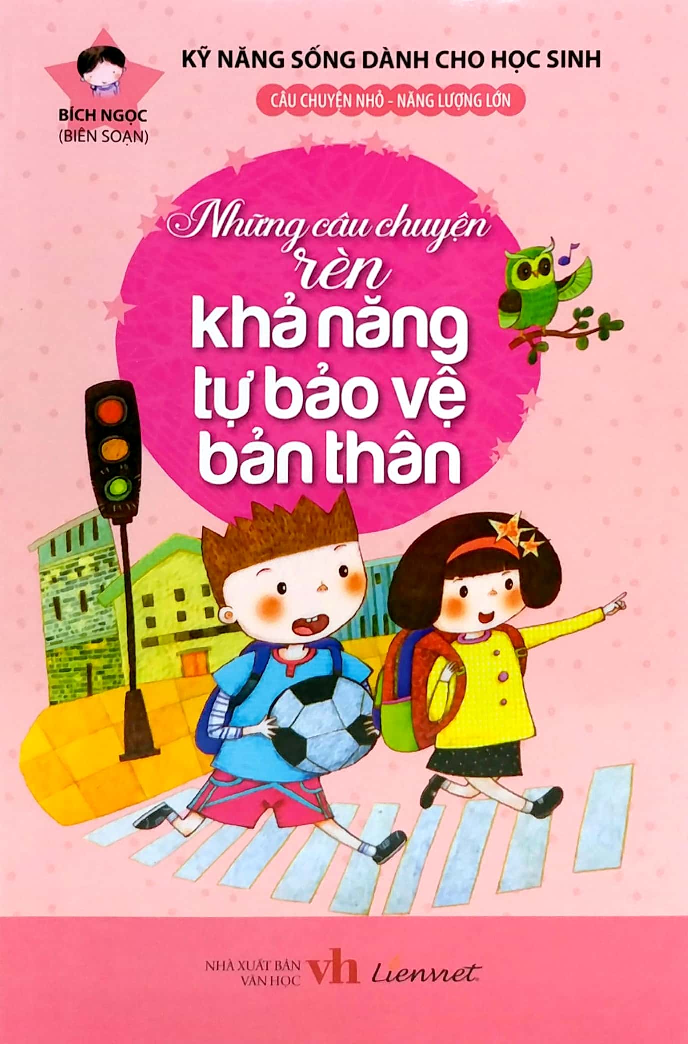 kỹ năng sống dành cho học sinh - những câu chuyện rèn khả năng tự bảo vệ bản thân - Ảnh 2