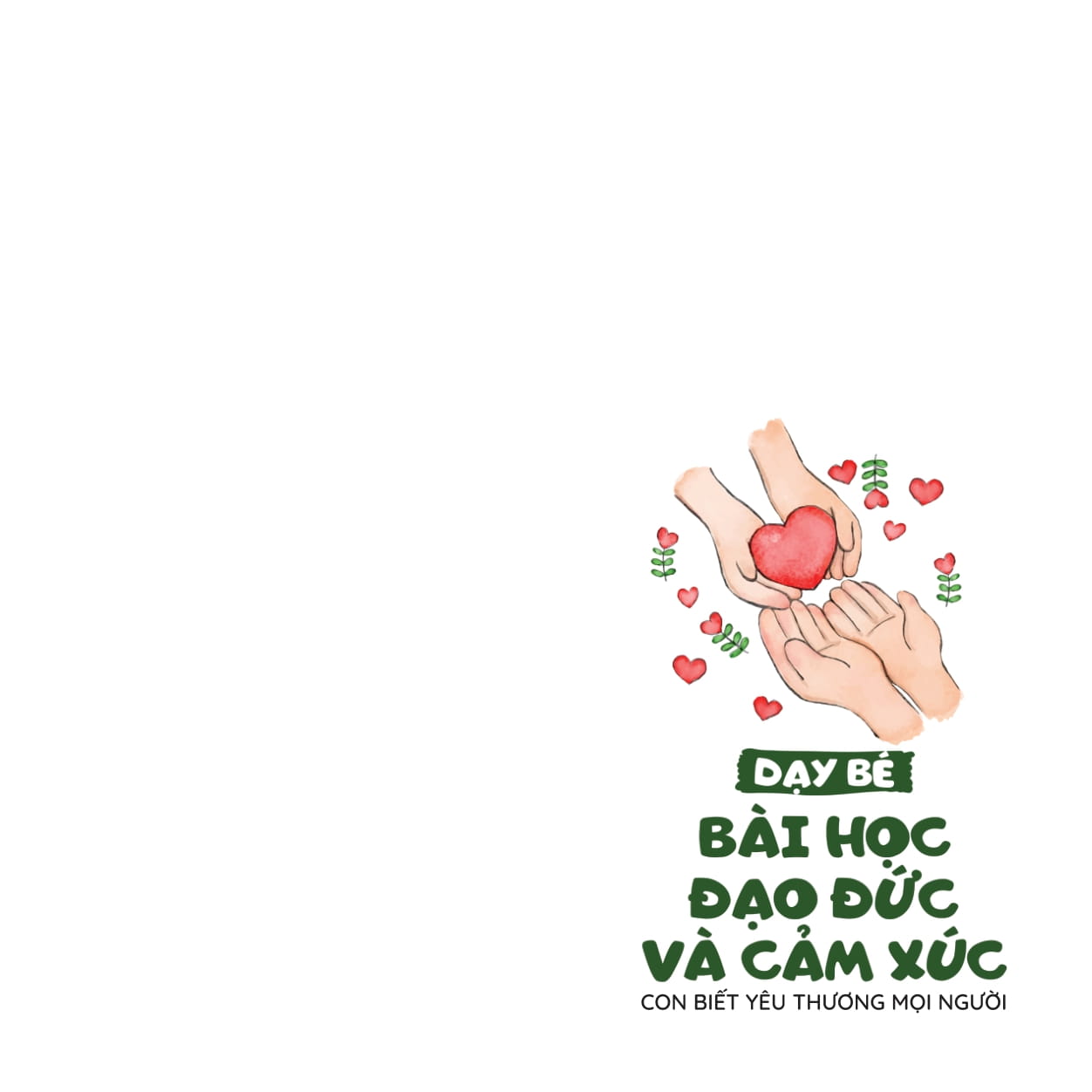 Kỹ Năng Sống Dành Cho Trẻ Mầm Non - Dạy Bé Bài Học Đạo Đức Và Cảm Xúc - Con Biết Yêu Thương Mọi Người - Ảnh 2