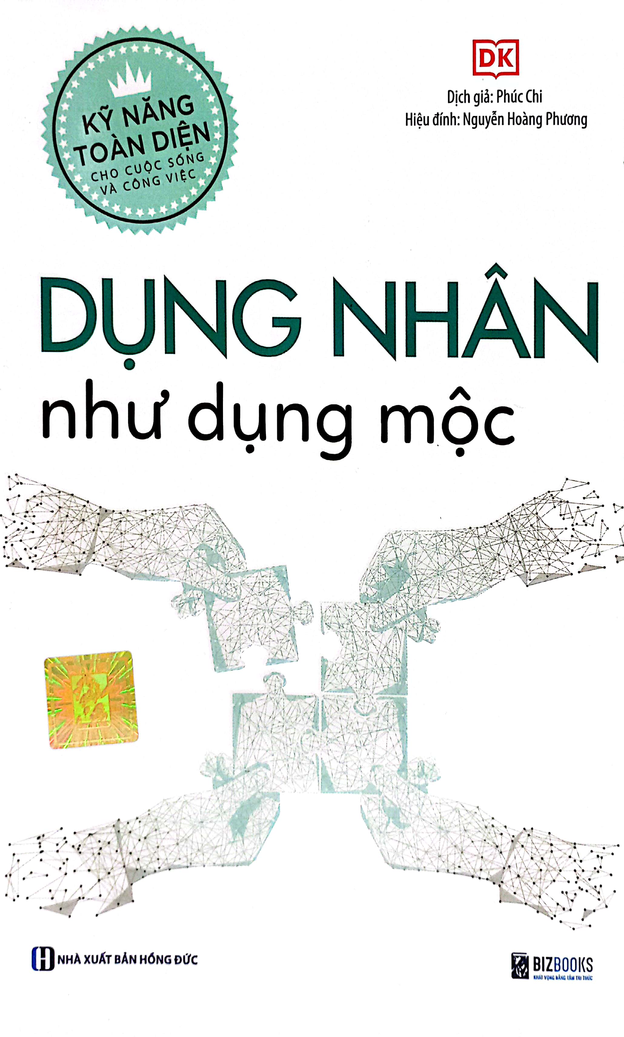 kỹ năng toàn diện cho cuộc sống và công việc - dụng nhân như dụng mộc - Ảnh 2