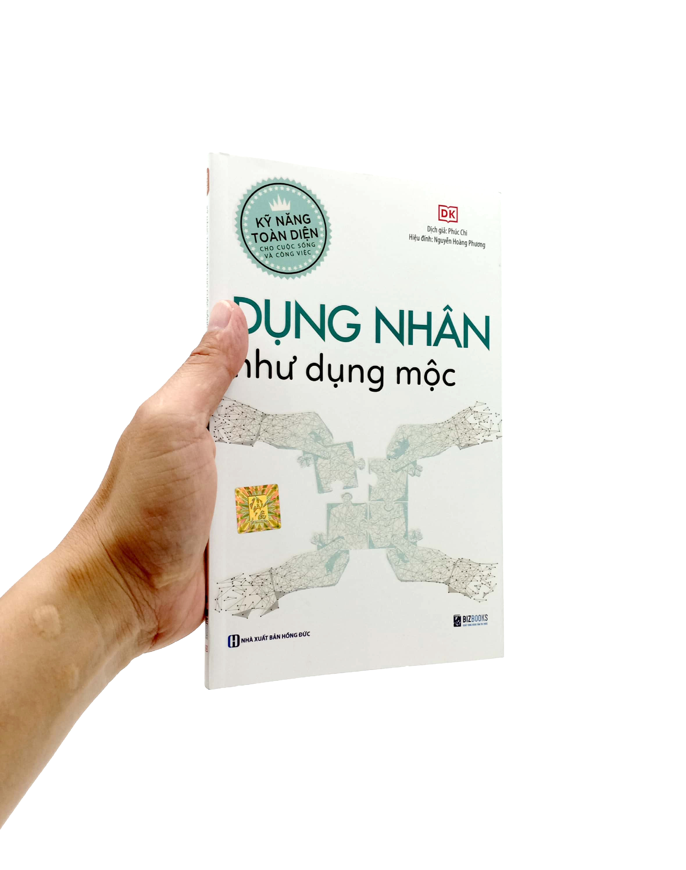 kỹ năng toàn diện cho cuộc sống và công việc - dụng nhân như dụng mộc - Ảnh 7