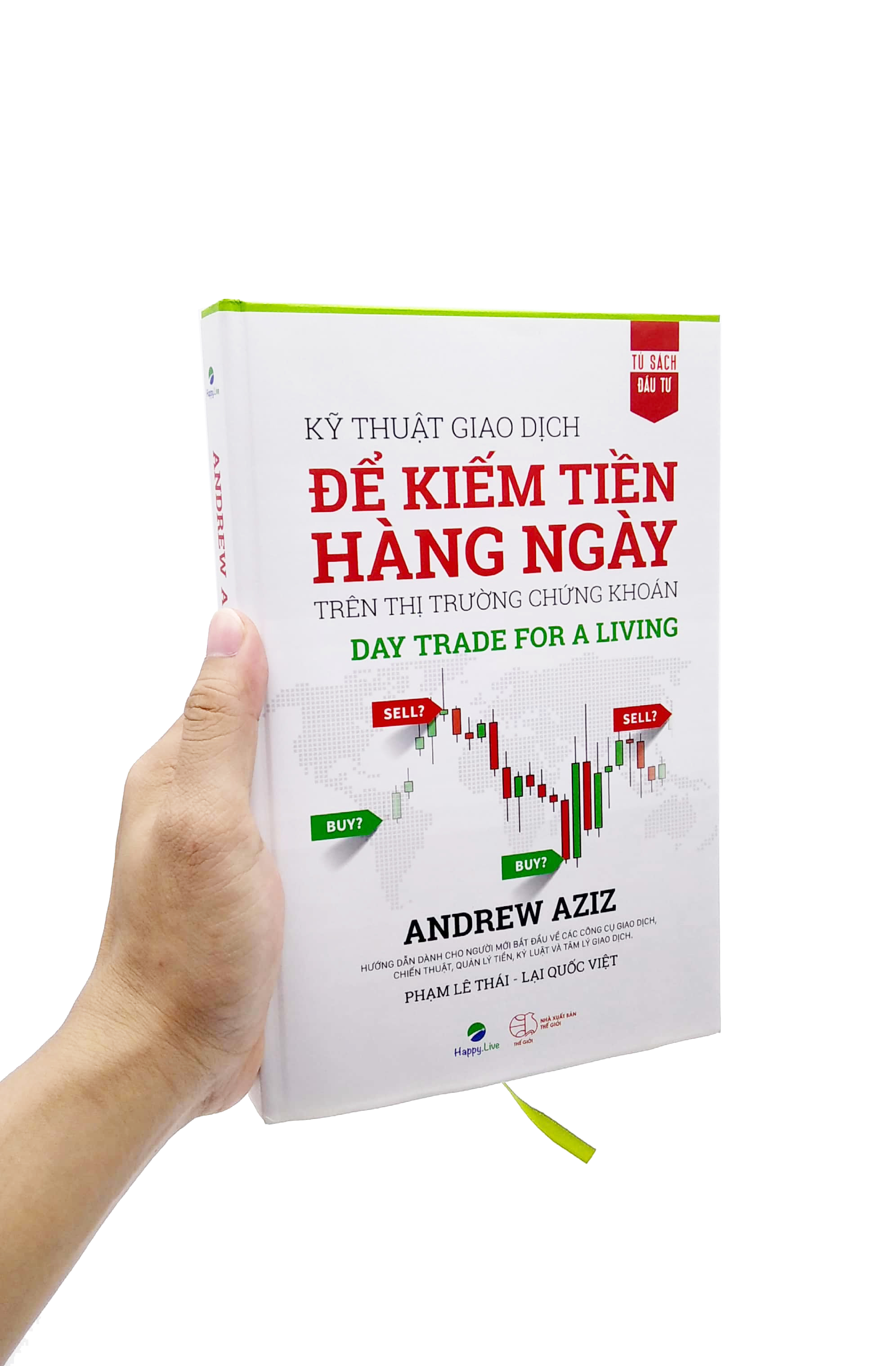 kỹ thuật giao dịch để kiếm tiền hàng ngày trên thị trường chứng khoán - day trade for a living (tái bản 2022) - Ảnh 7